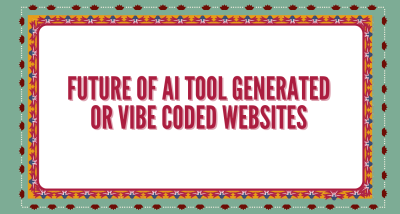 Future of AI Tool Generated or Created Websites